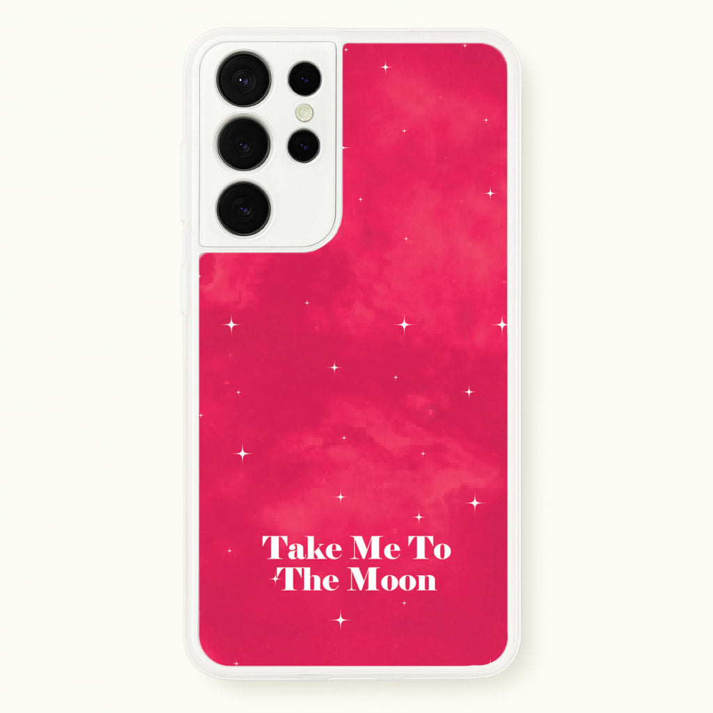 Take Me To The Moon - Space Phone Case for Galaxy S21 Ultra