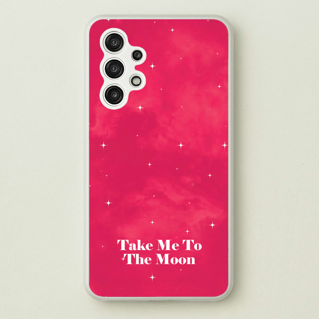 Take Me To The Moon - Space Phone Case for Galaxy A13