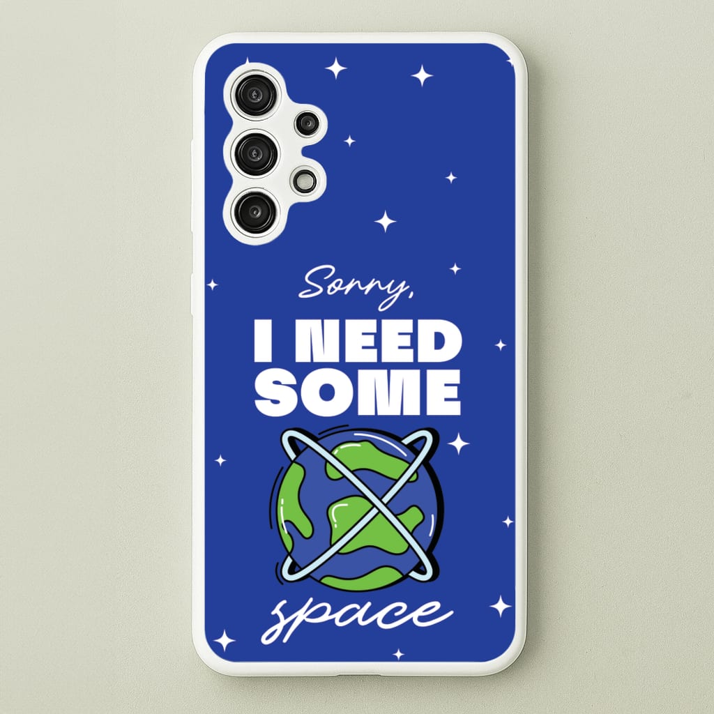 Cartoon I Need Some Space  - Space Phone Case for Galaxy A13