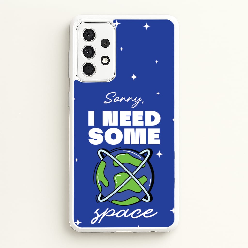 Cartoon I Need Some Space - Space Phone Case for Galaxy A52 / A52s