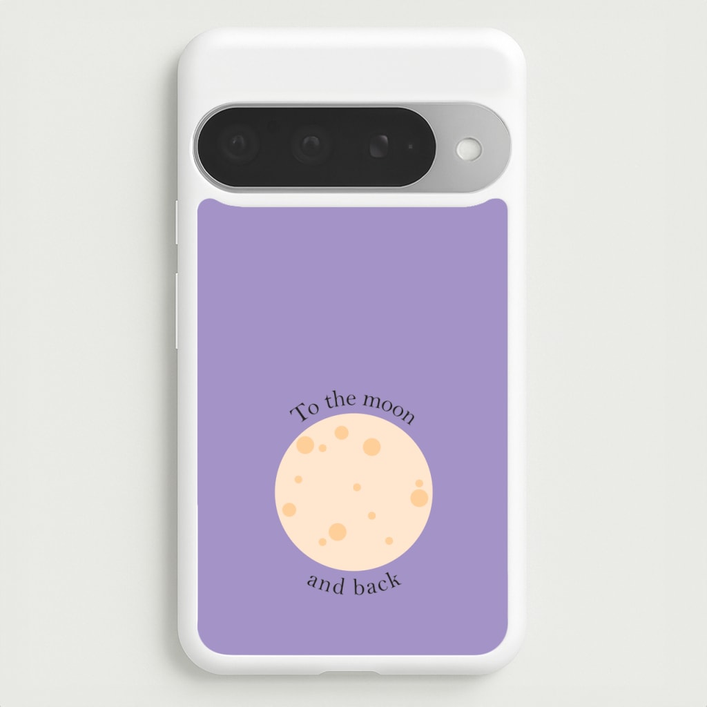 To The Moon And Back Phone Case for Google Pixel 10 Pro XL