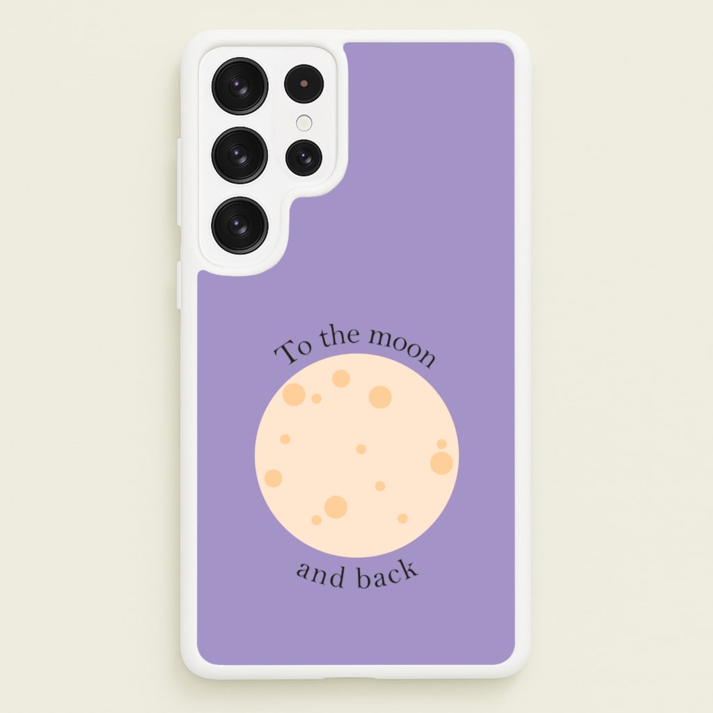 To The Moon And Back - Space Phone Case for Galaxy S23 Ultra