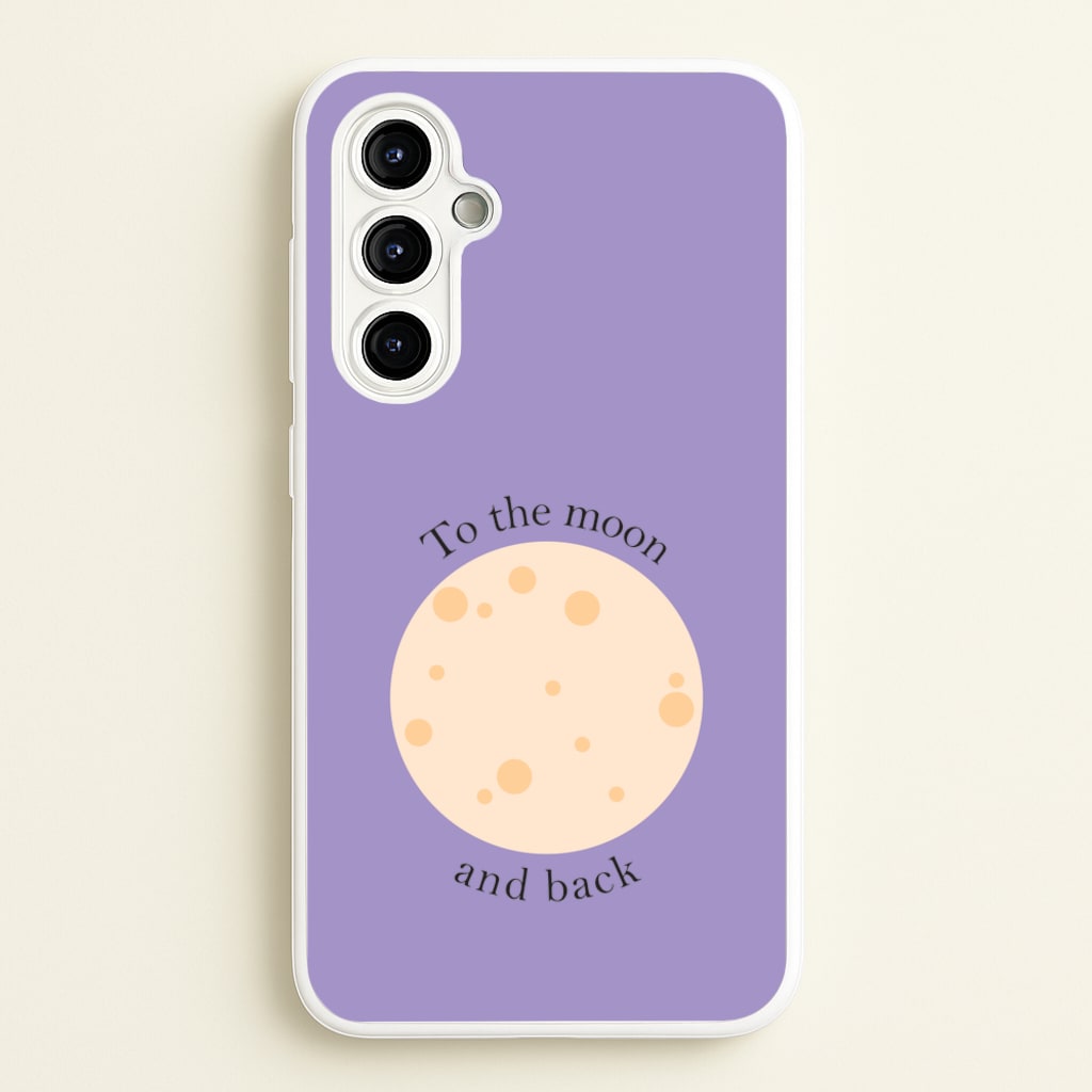 To The Moon And Back - Space Phone Case for Galaxy A54