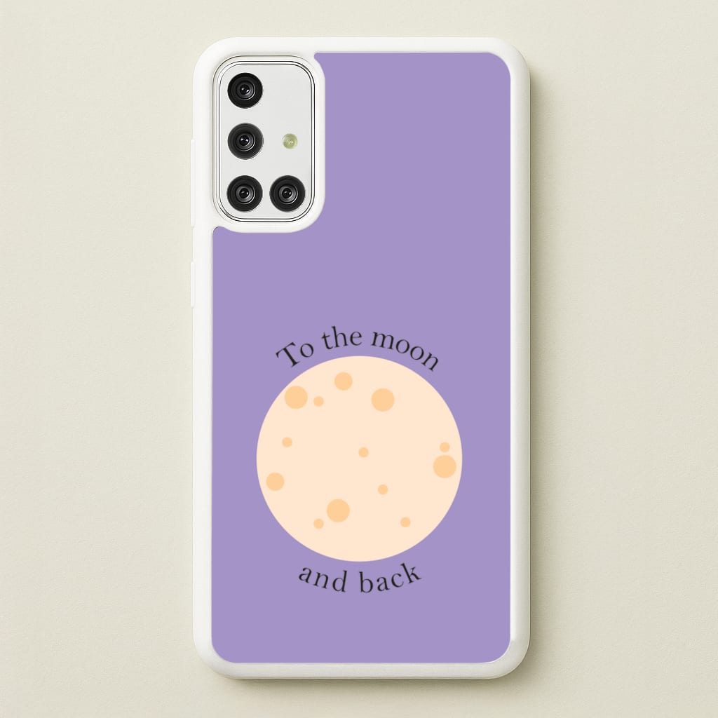 To The Moon And Back - Space Phone Case for Galaxy A71