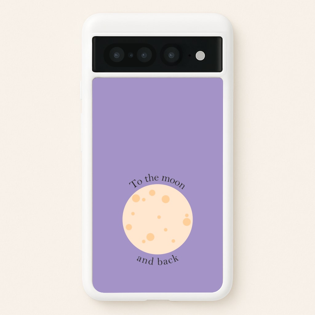 To The Moon And Back - Space Phone Case for Google Pixel 7 Pro