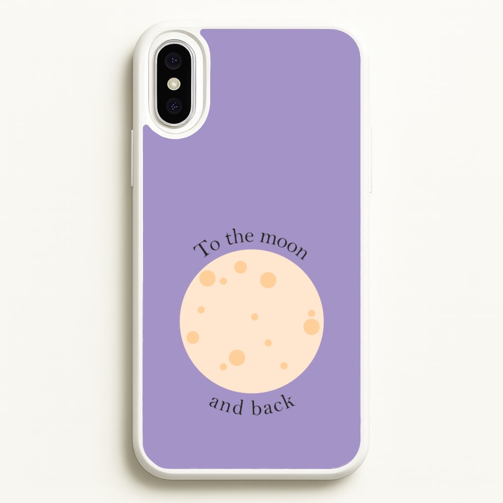 To The Moon And Back - Space Phone Case for iPhone XS Max