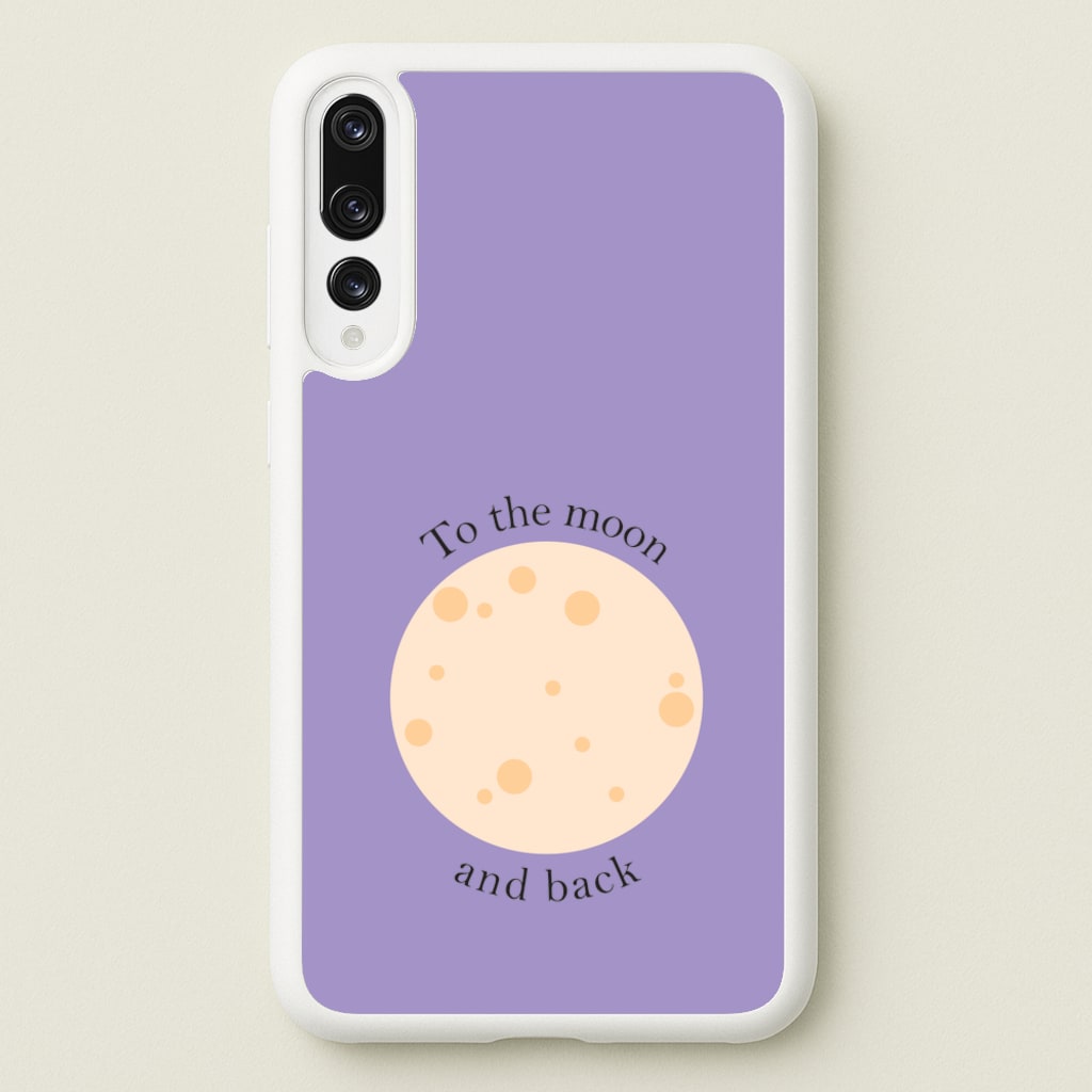 To The Moon And Back - Space Phone Case for Huawei P20 Pro