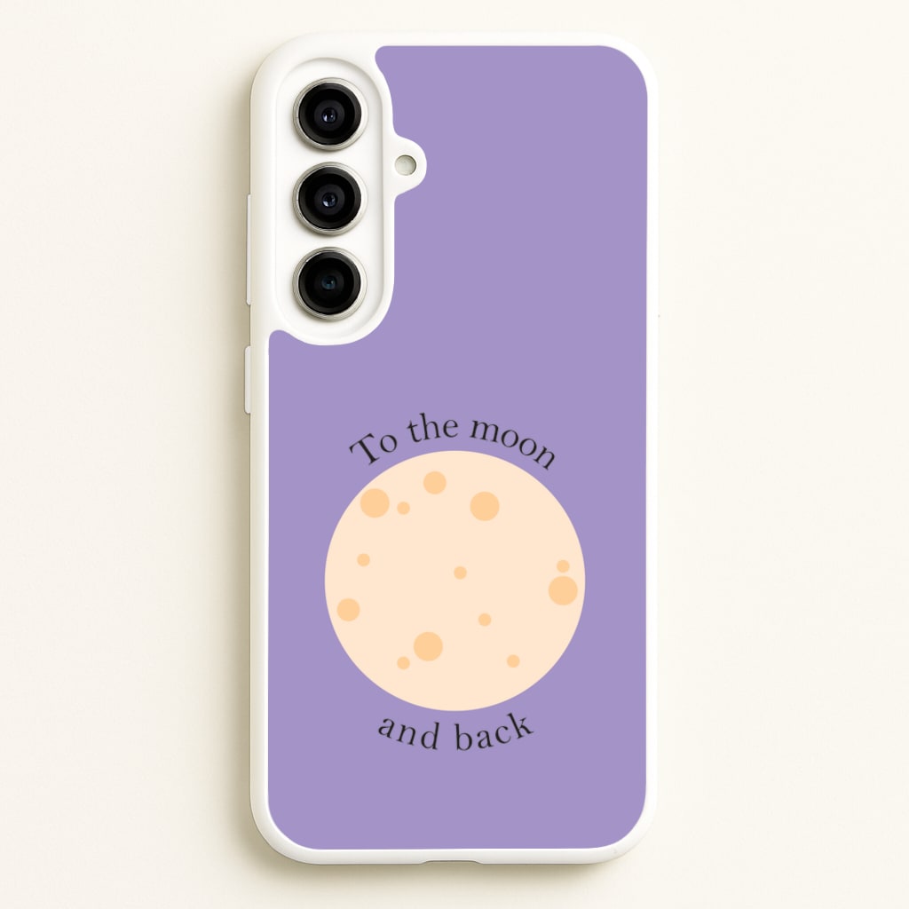 To The Moon And Back  - Space Phone Case for Galaxy A56