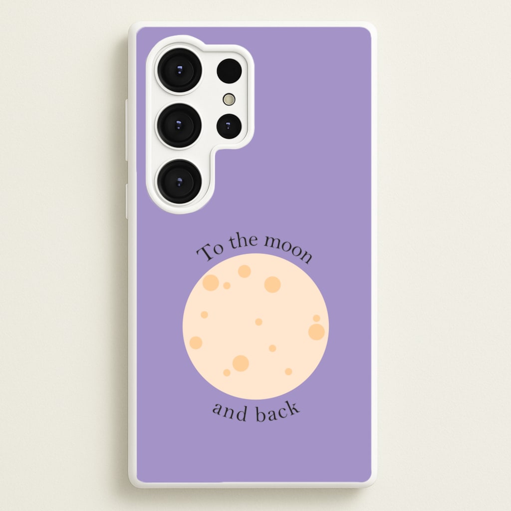 To The Moon And Back - Space Phone Case for Galaxy S25 Ultra
