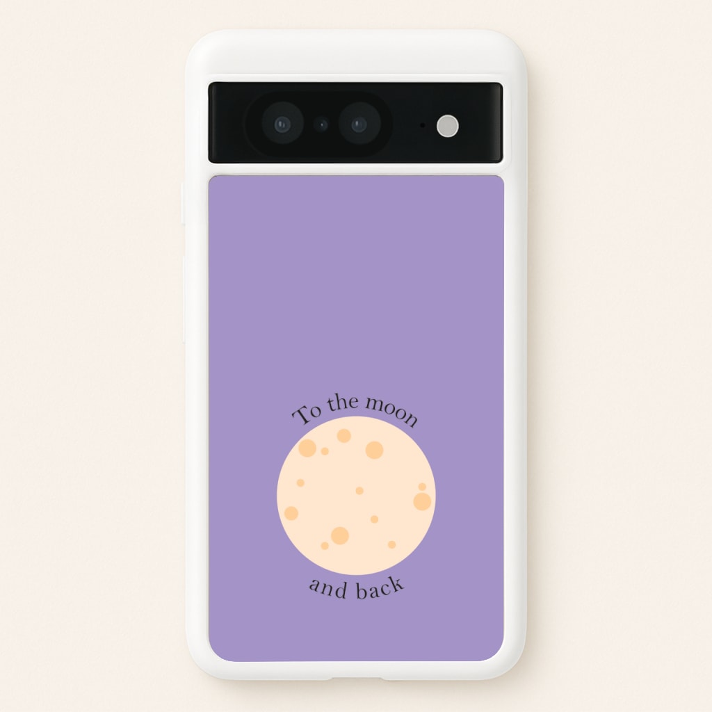 To The Moon And Back  - Space Phone Case for Google Pixel 8