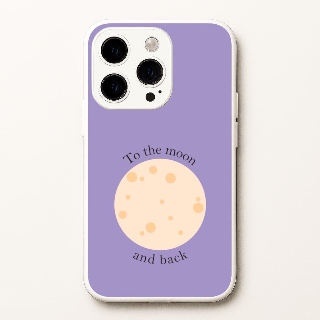 To The Moon And Back - Space Phone Case for iPhone 14 Pro