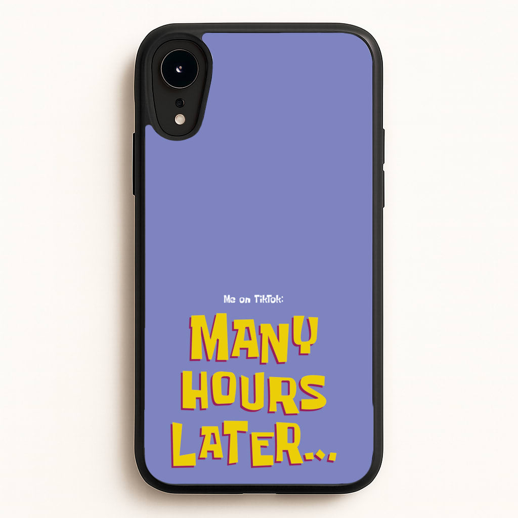 Many Hours Later - Spongebob Phone Case for iPhone XR