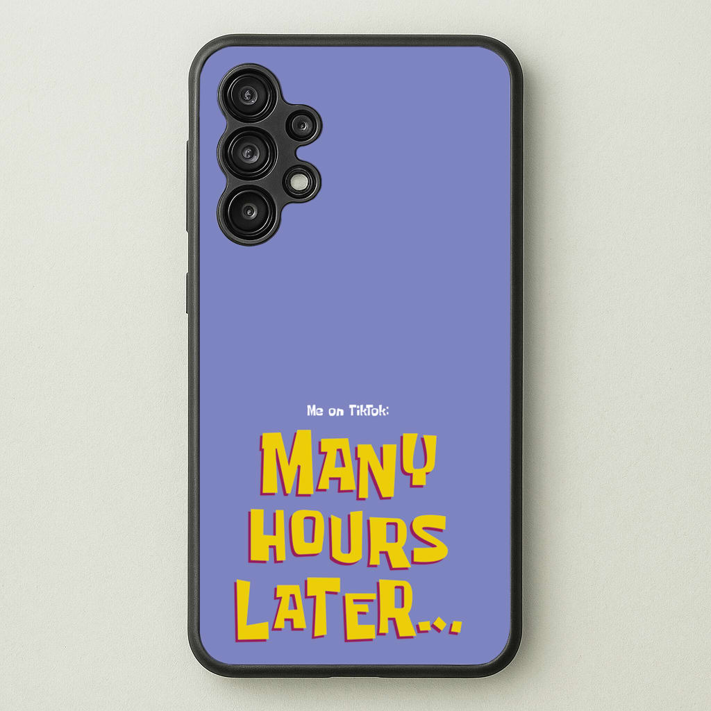 Many Hours Later - Spongebob Phone Case for Galaxy A13