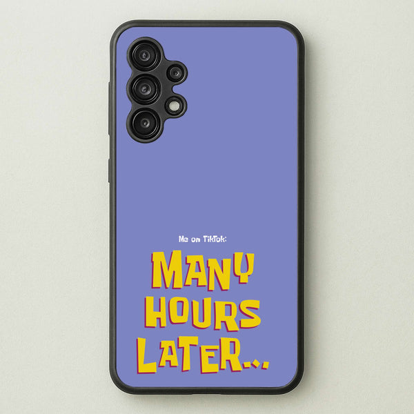 Many Hours Later - Spongebob Phone Case for Galaxy A13