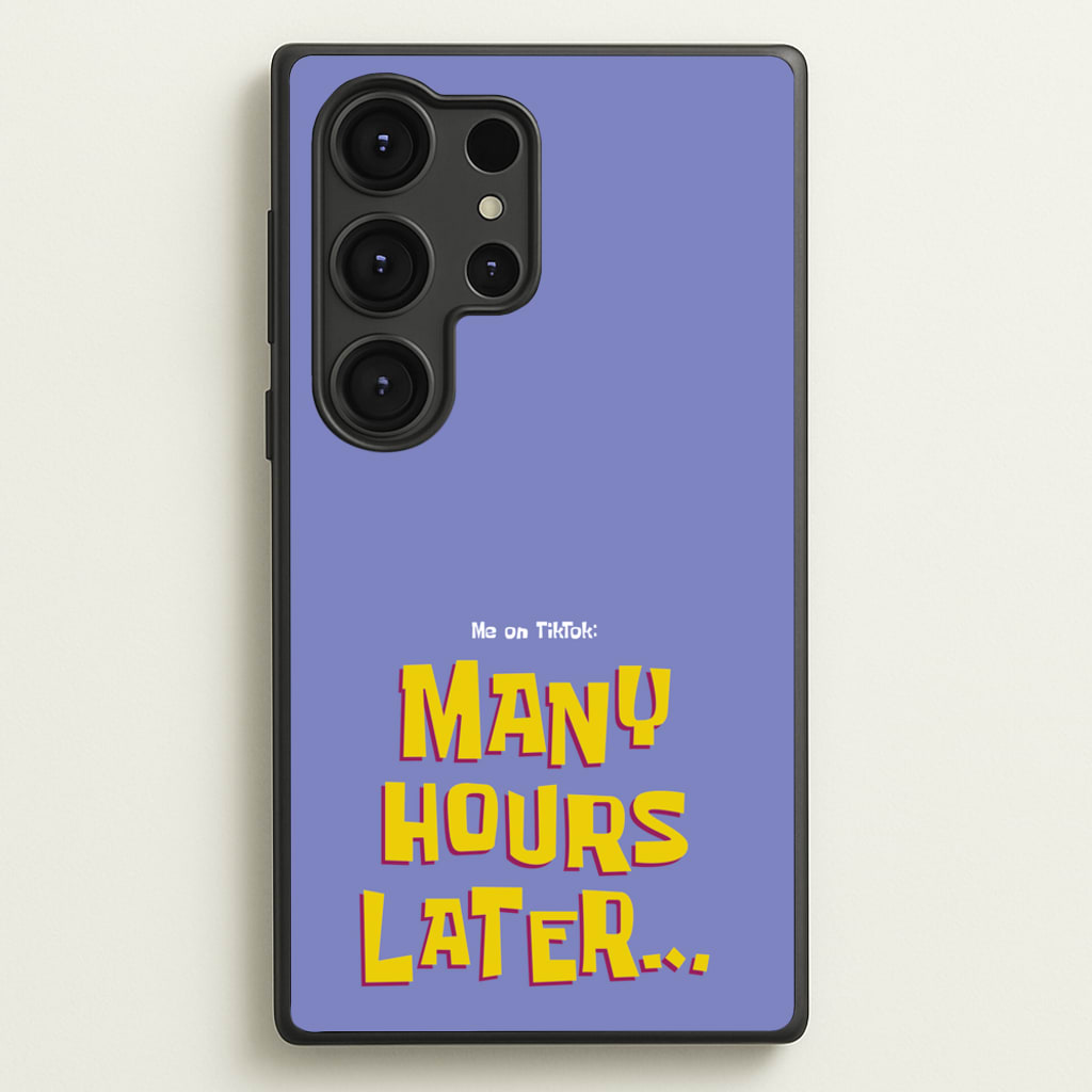 Many Hours Later - Spongebob Phone Case for Galaxy S25 Ultra