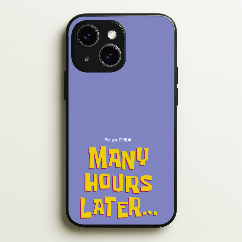 Many Hours Later - Spongebob Phone Case for iPhone 15
