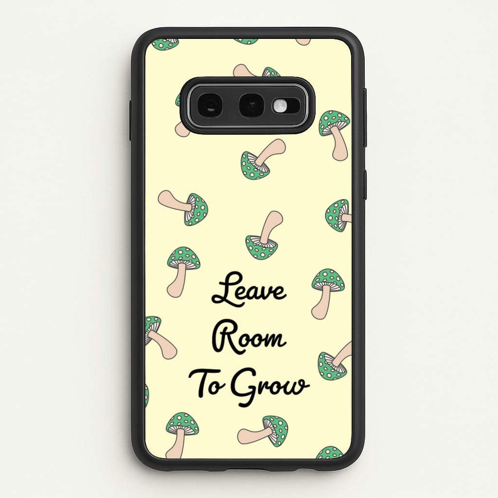 Leave Room To Go Mushroom Pattern - Spring Phone Case for Galaxy S10e