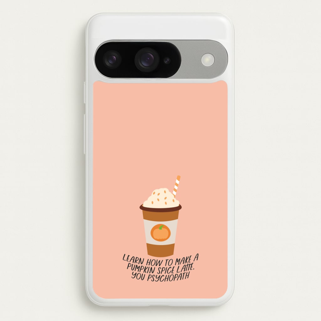 Learn How To Make A Pumpkin Spice Latte - Halloween Queens Phone Case for Google Pixel 10 / 10 Pro