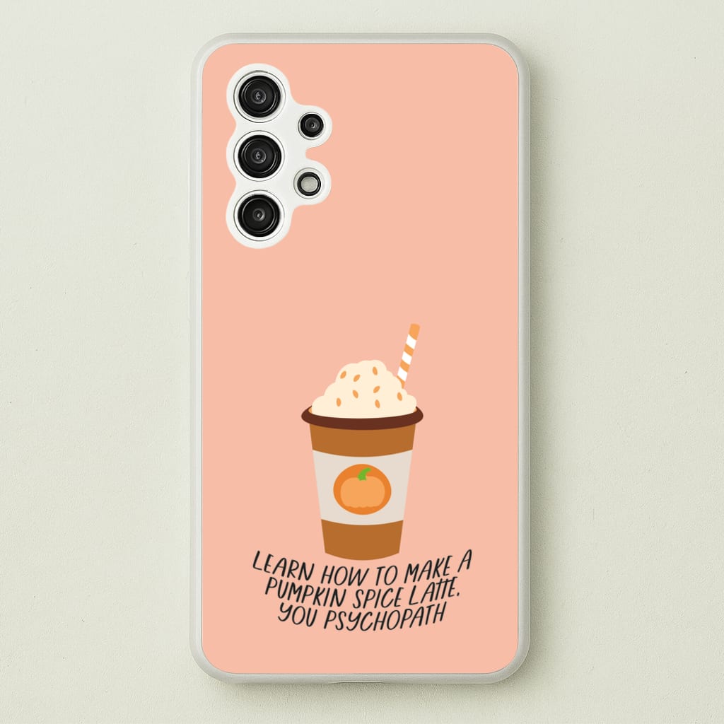 Learn How To Make A Pumpkin Spice Latte - Halloween Queens - Scream Queens Phone Case for Galaxy A13