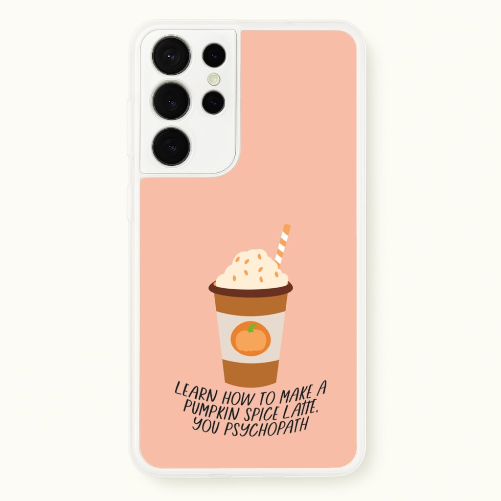 Learn How To Make A Pumpkin Spice Latte - Halloween Queens - Scream Queens Phone Case for Galaxy S21 Ultra