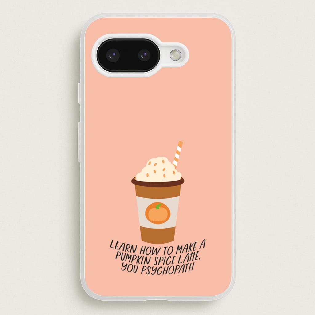 Learn How To Make A Pumpkin Spice Latte - Halloween Queens - Scream Queens Phone Case for Google Pixel 9a