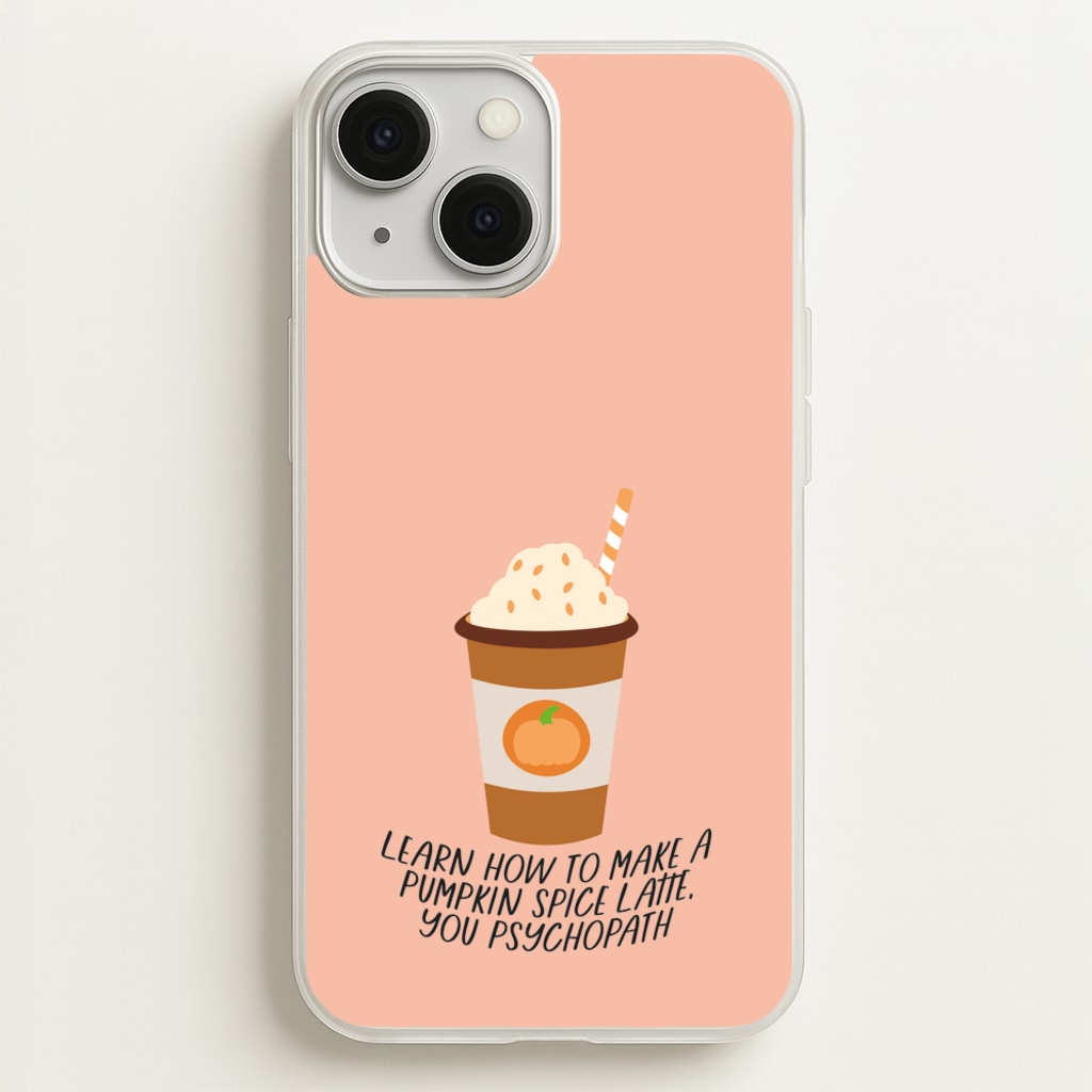 Learn How To Make A Pumpkin Spice Latte - Halloween Queens - Scream Queens Phone Case for iPhone 13
