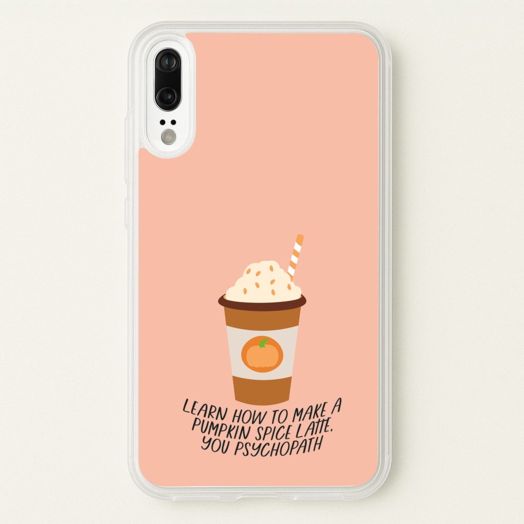 Learn How To Make A Pumpkin Spice Latte - Halloween Queens - Scream Queens Phone Case for Huawei P20