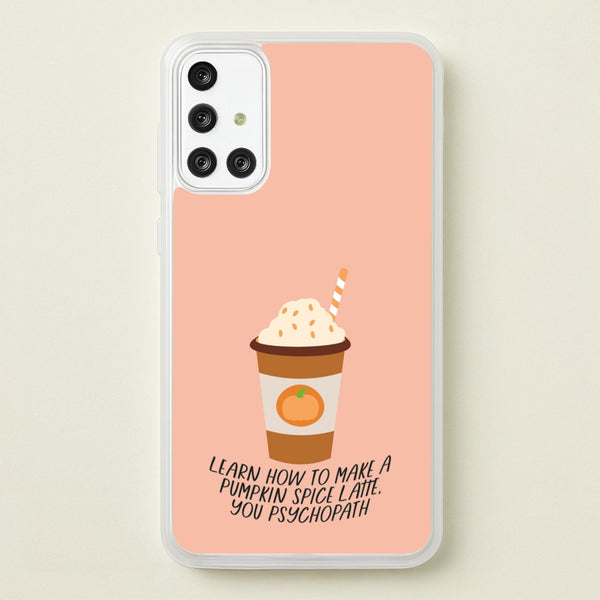 Learn How To Make A Pumpkin Spice Latte - Halloween Queens - Scream Queens Phone Case for Galaxy A71