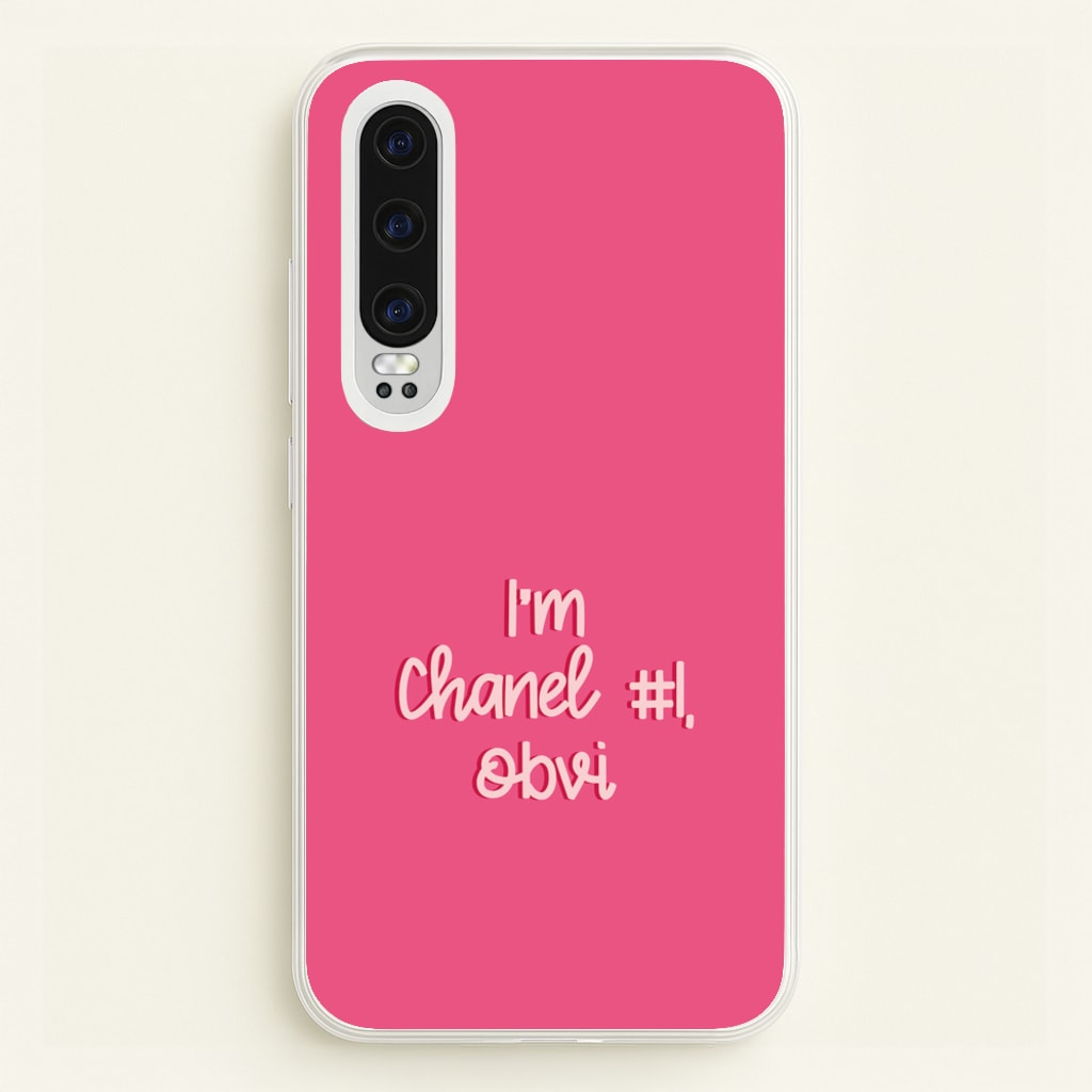 I'm Chanel Number One Obvi - Halloween Queens - Scream Queens Phone Case for Huawei P30