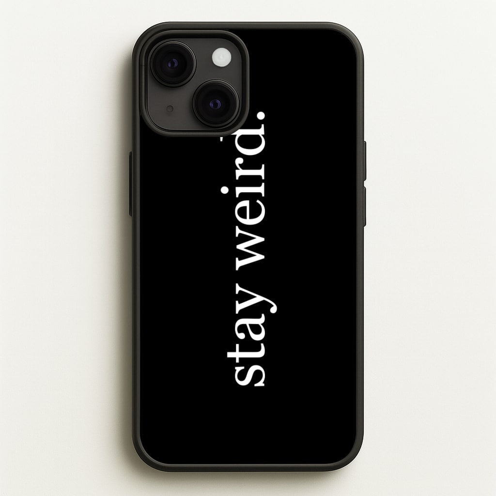 Stay Weird - Phone Case for iPhone 13