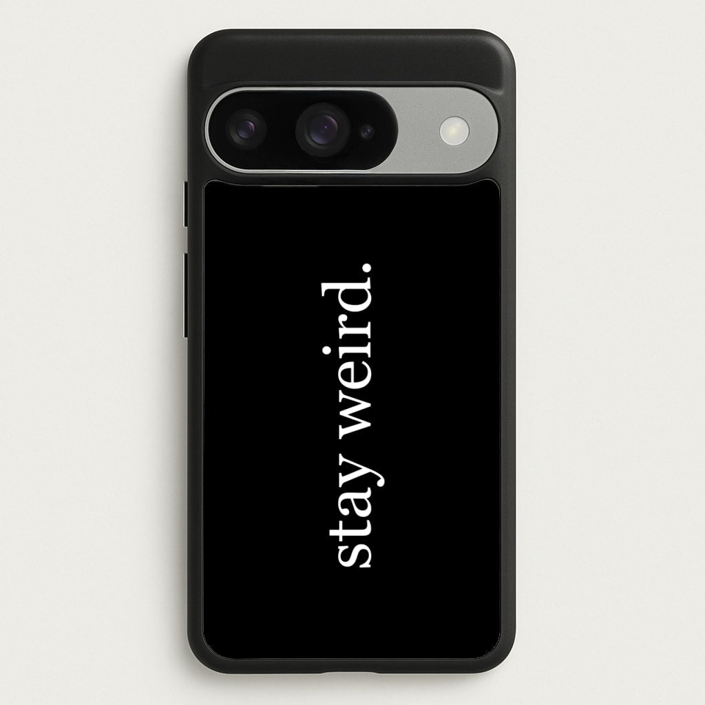 Stay Weird Phone Case for Google Pixel 10 / 10 Pro