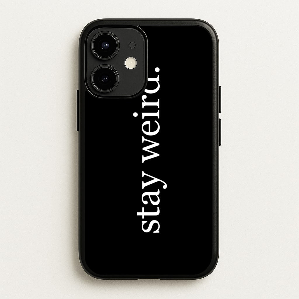 Stay Weird - Phone Case for iPhone 12 Mini