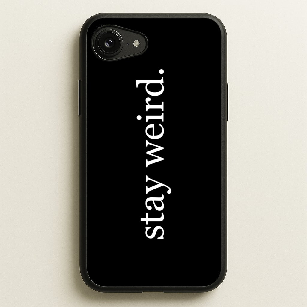 Stay Weird - Phone Case for iPhone 16e