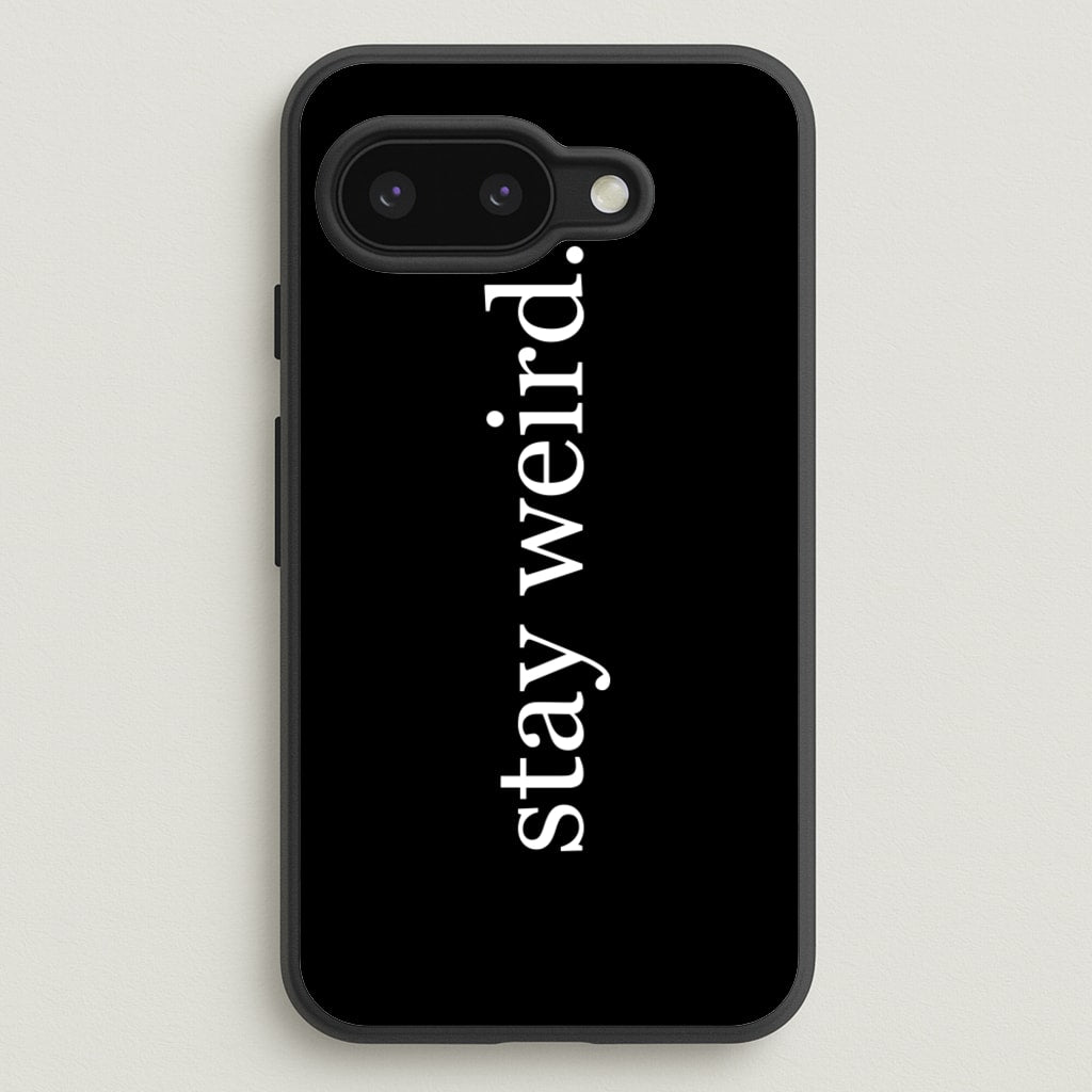 Stay Weird - Phone Case for Google Pixel 9a