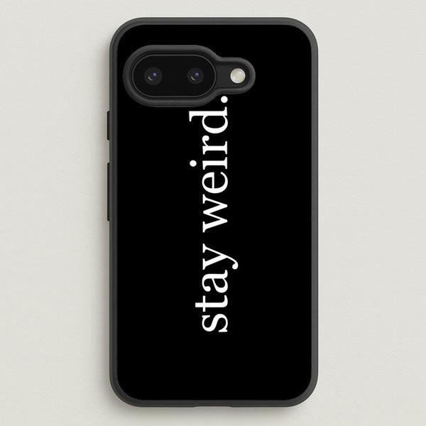 Stay Weird - Phone Case for Google Pixel 9a