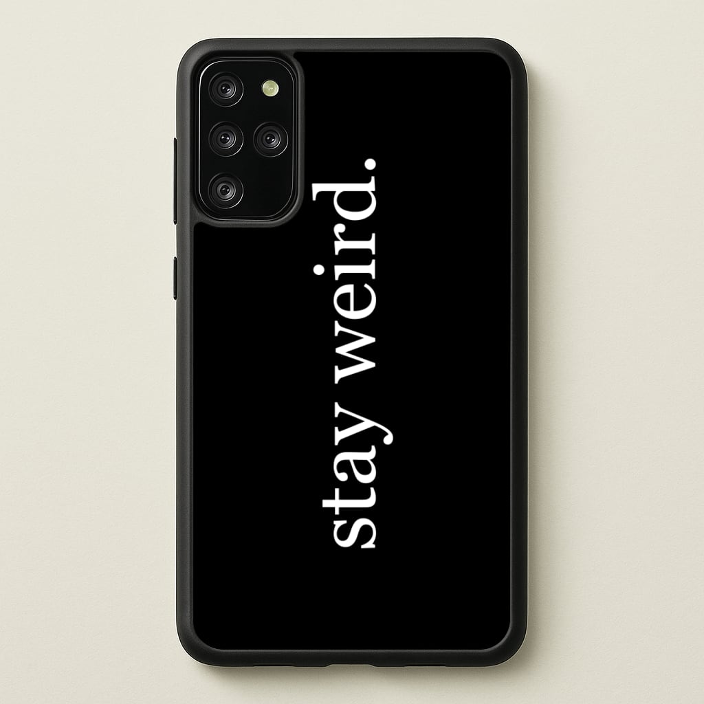 Stay Weird - Phone Case for Galaxy S20 Plus