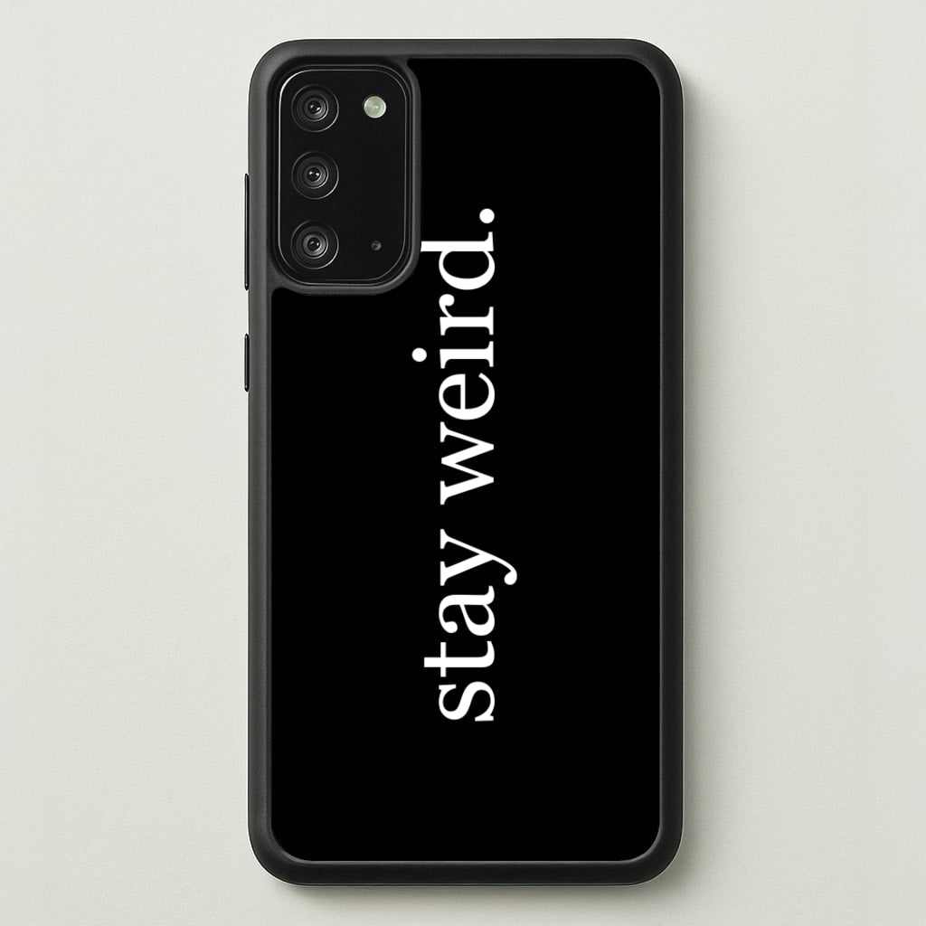 Stay Weird - Phone Case for Galaxy Note 20