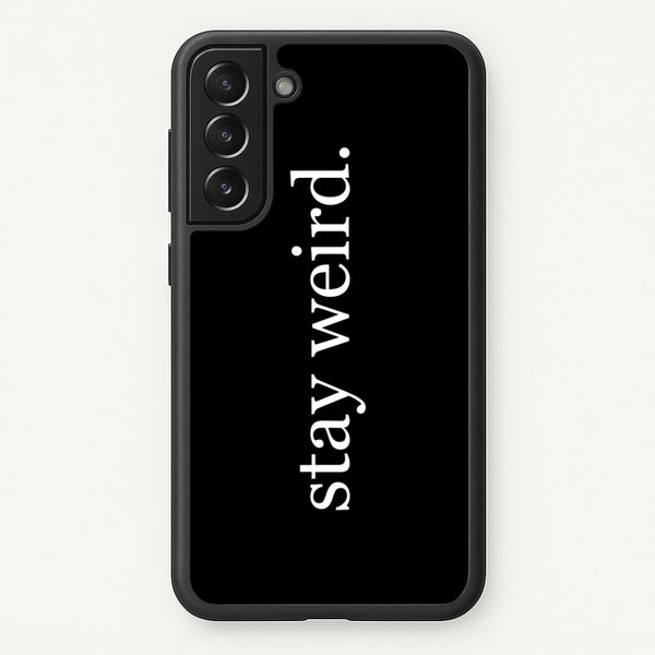 Stay Weird - Phone Case for Galaxy S22 Plus