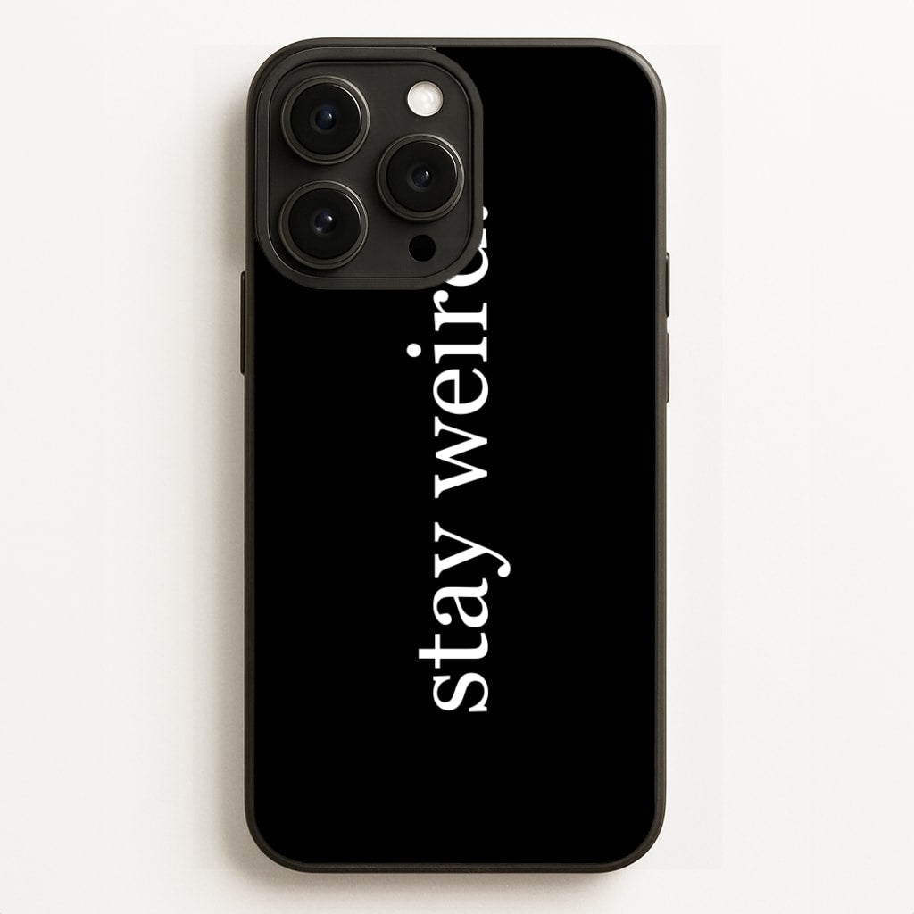 Stay Weird - Phone Case for iPhone 12 Pro Max
