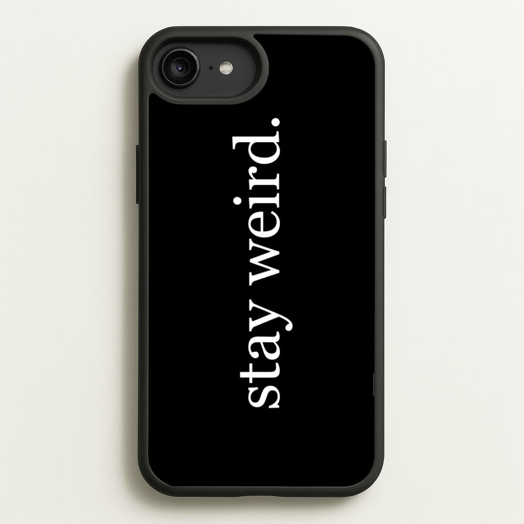 Stay Weird - Phone Case for iPhone 6 Plus / 7 Plus / 8 Plus