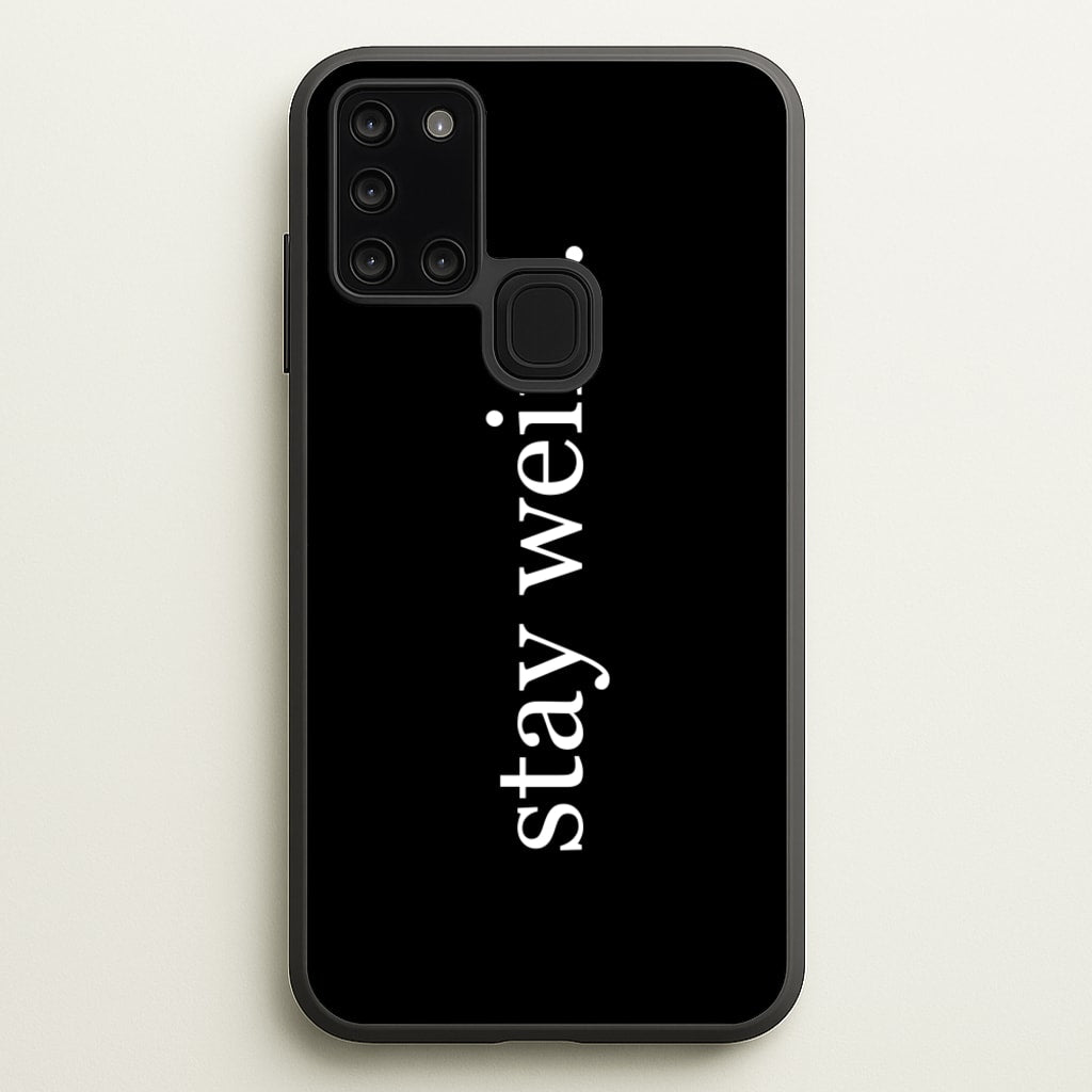 Stay Weird - Phone Case for Galaxy A21s