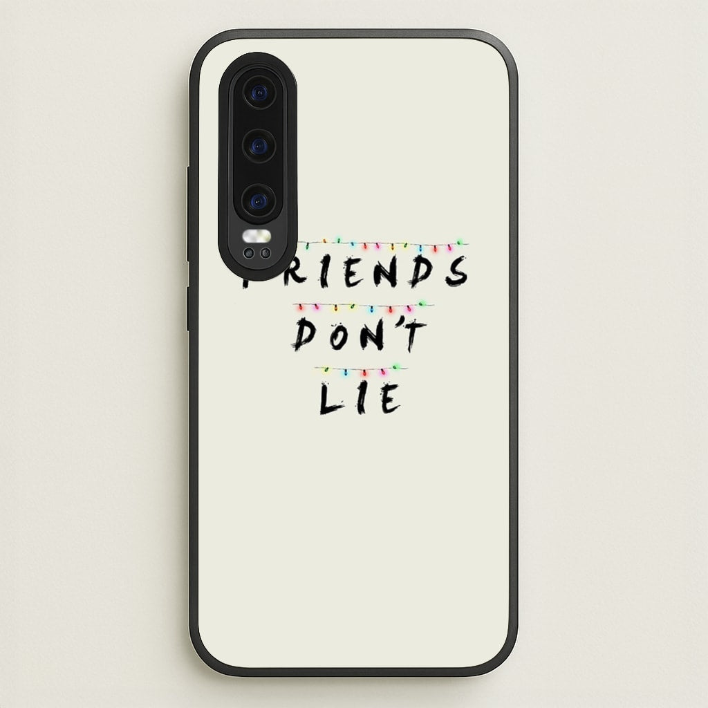 Friends Don't Lie Lights - Friends Phone Case for Huawei P30