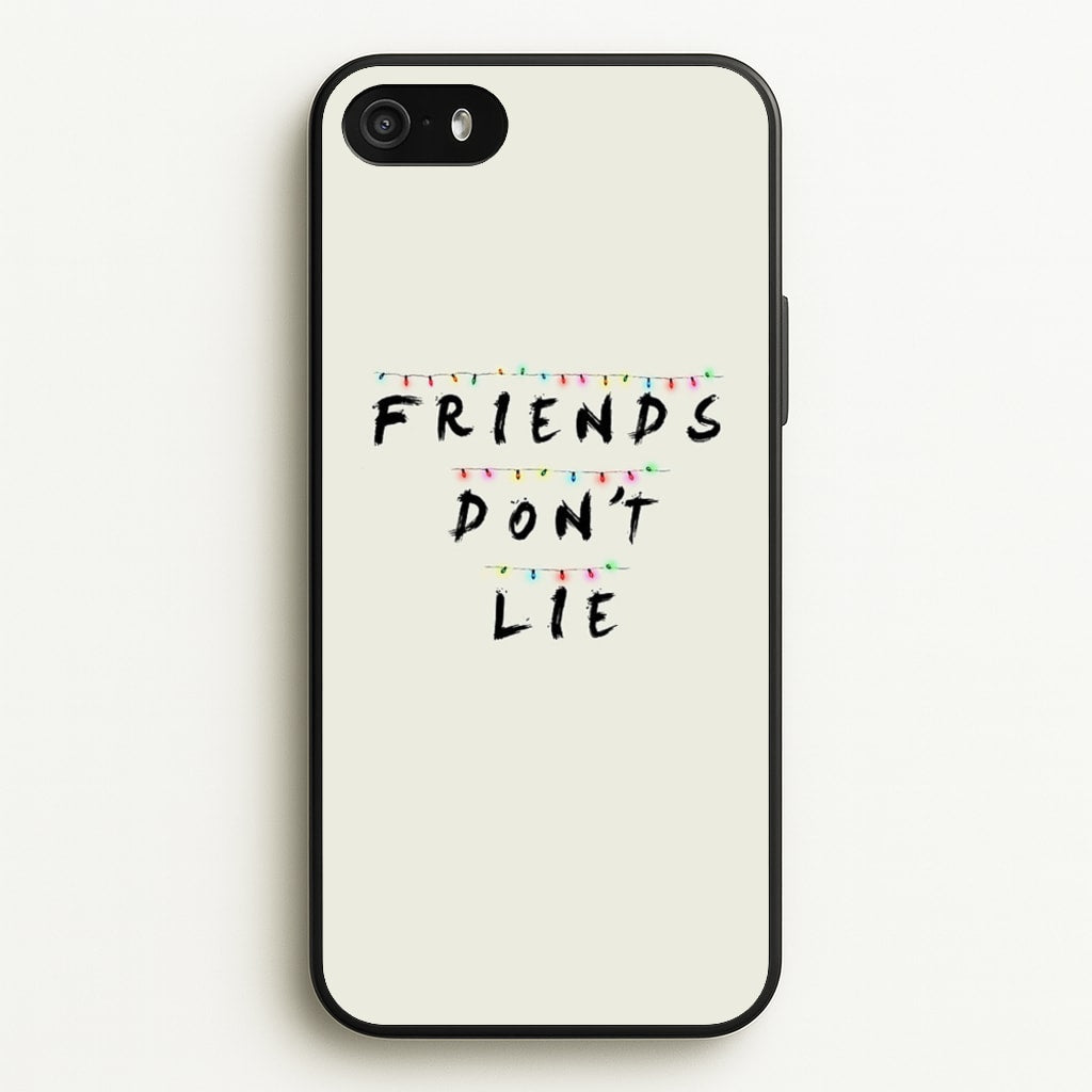 Friends Don't Lie Lights - Friends Phone Case for iPhone 5 / 5s / SE 2016