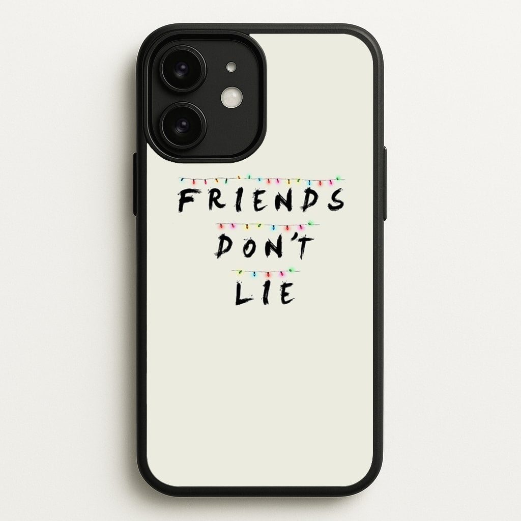 Friends Don't Lie Lights - Friends Phone Case for iPhone 11