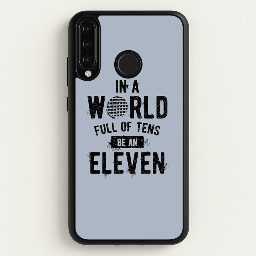 Be An Eleven - Stranger Things Phone Case for Huawei P30 Lite