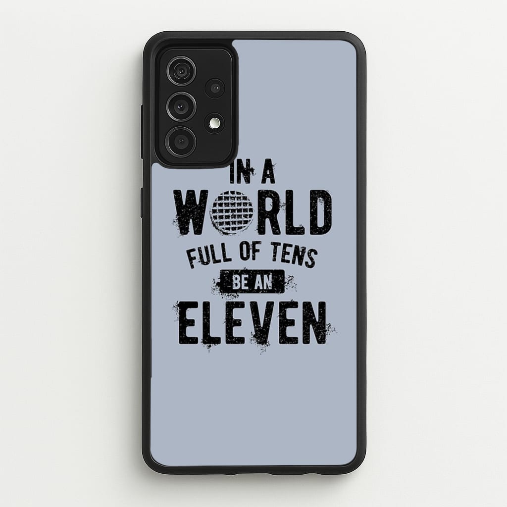 Be An Eleven - Stranger Things Phone Case for Galaxy A52 / A52s