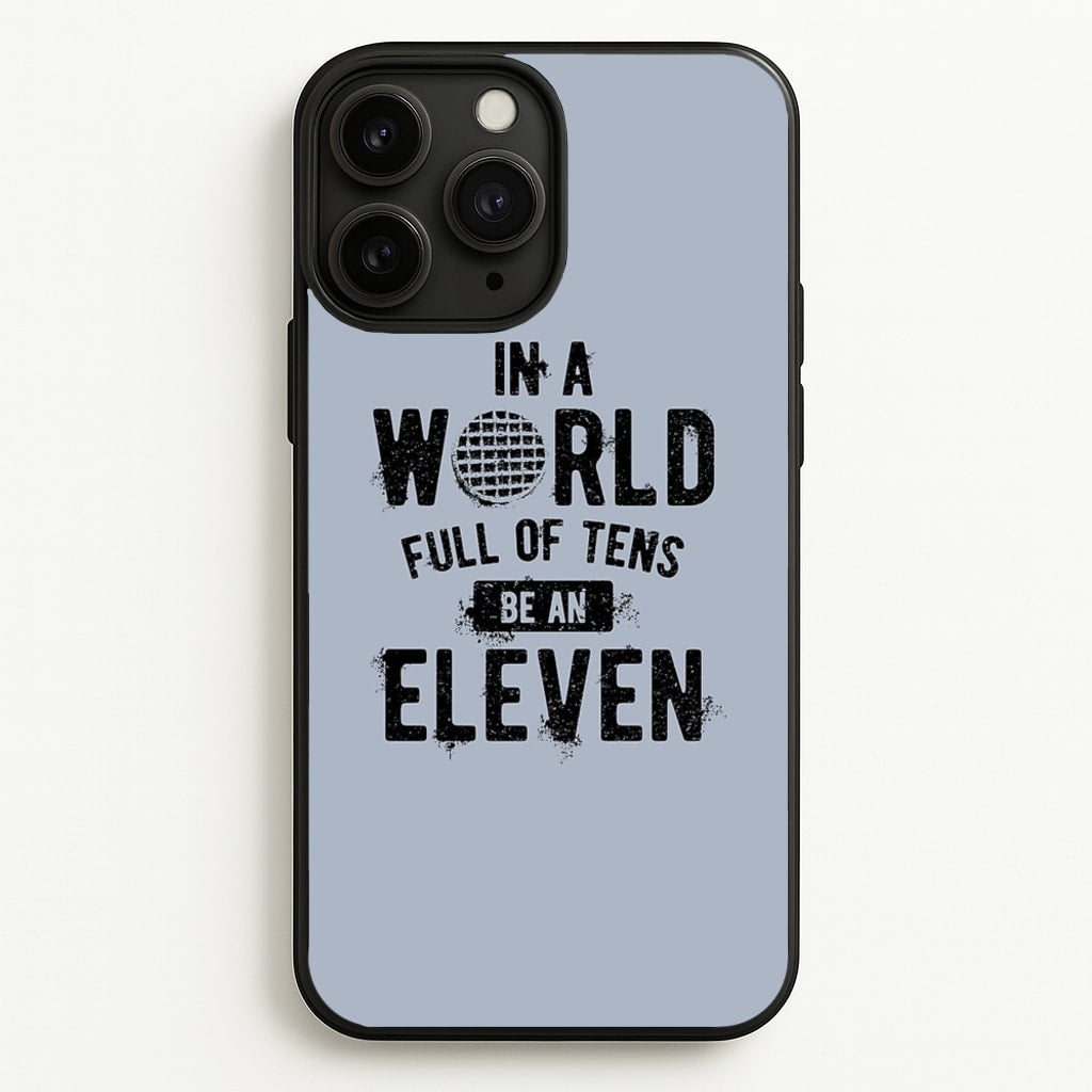 Be An Eleven - Stranger Things Phone Case for iPhone 11 Pro