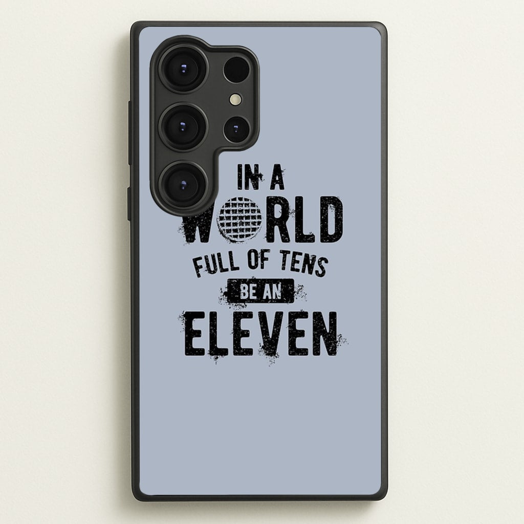 Be An Eleven - Stranger Things Phone Case for Galaxy S25 Ultra