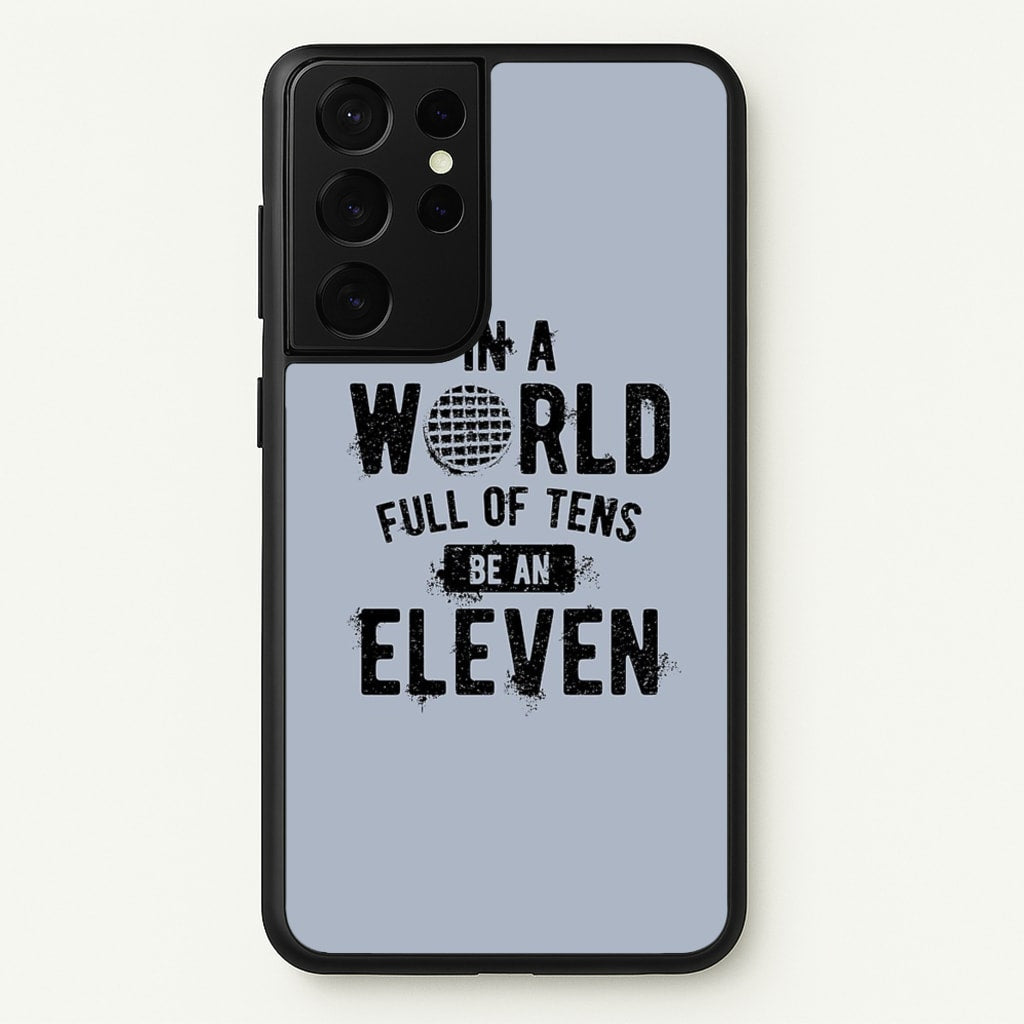 Be An Eleven - Stranger Things Phone Case for Galaxy S21 Ultra