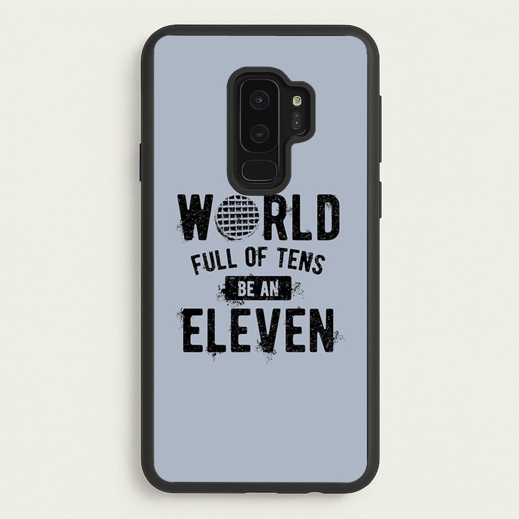 Be An Eleven - Stranger Things Phone Case for Galaxy S9 Plus